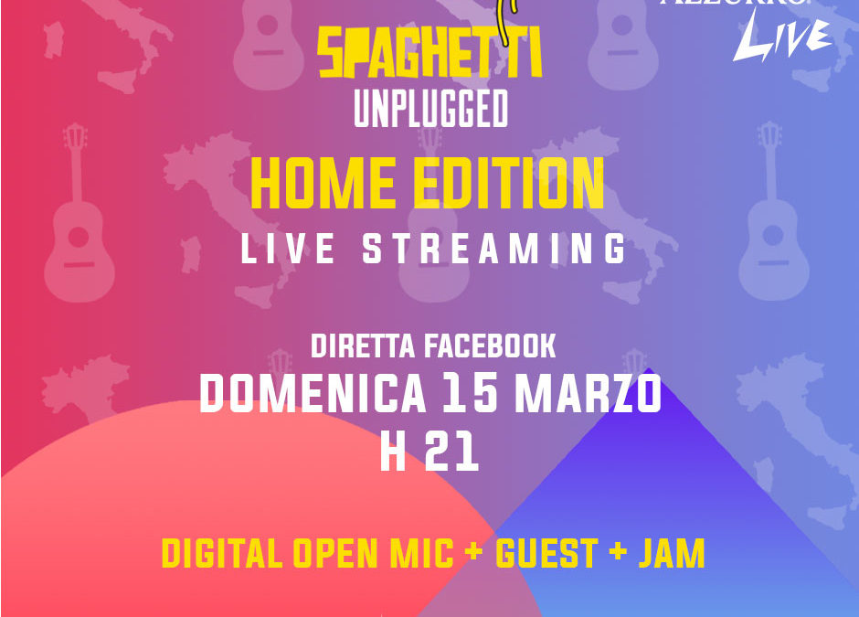 SPAGHETTI UNPLUGGED Home Edition