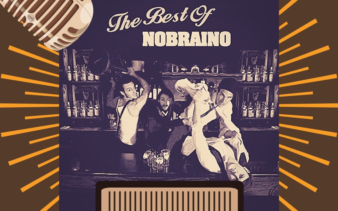 Te lo ricordi il primo de I Nobraino? The Best Of