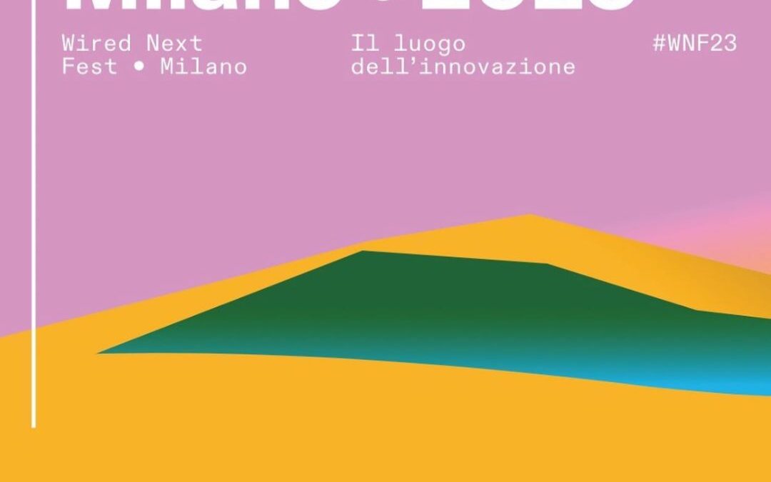 L’Italia e la relazione tra territorio e innovazione: il tema del decimo anniversario del Wired Next Fest 2023