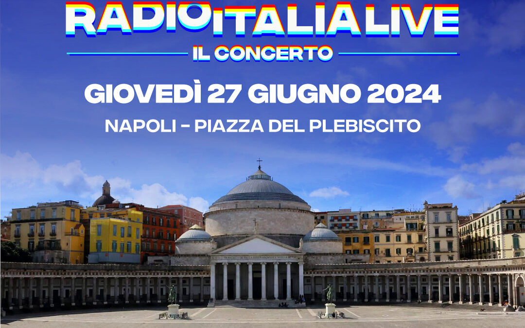 Radio Italia Live: annunciati i protagonisti dell’evento