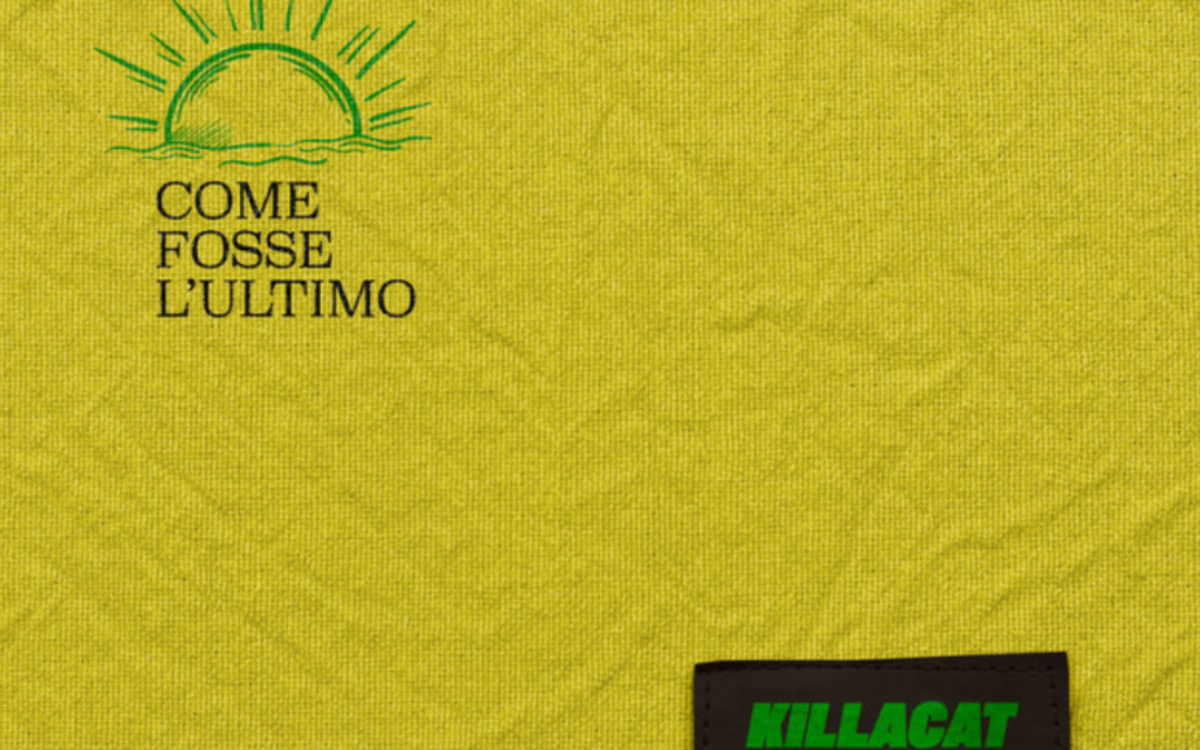 “Come fosse l’ultimo” è il singolo di Killacat & Attila