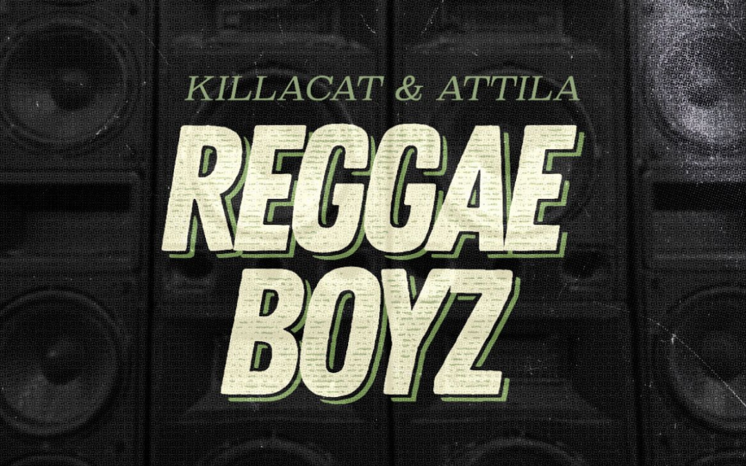 “Reggae Boyz”: il nuovo joint album di Killacat & Attila
