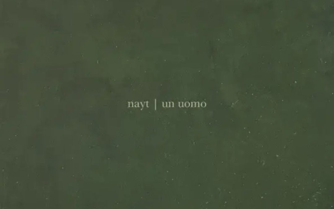 nayt e la fragilità di “Un uomo”: dentro le contraddizioni della vita