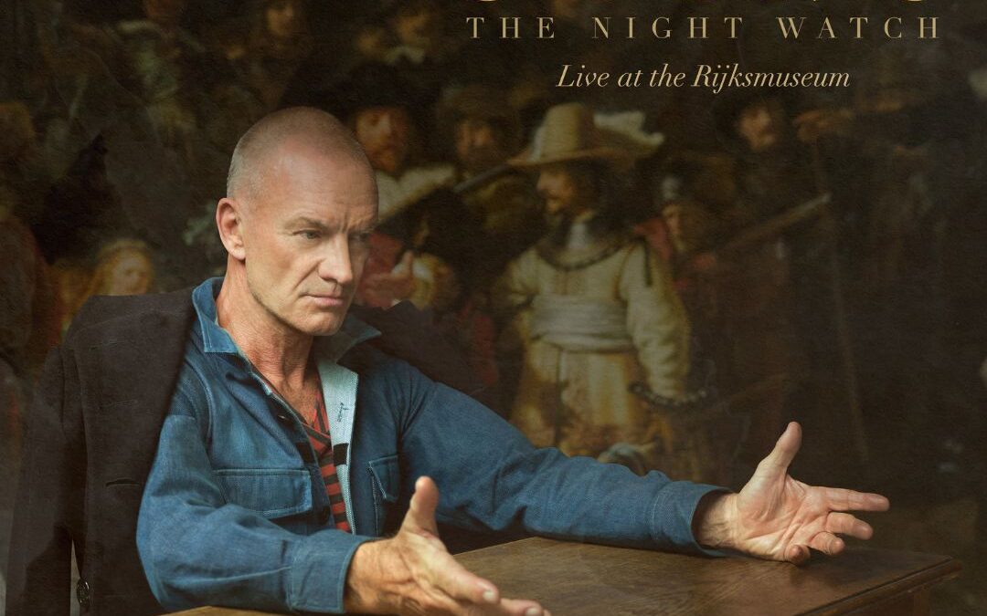 Musica tra i capolavori fiamminghi: Sting pubblica l’album dal vivo “The Night Watch” registrato al Rijksmuseum