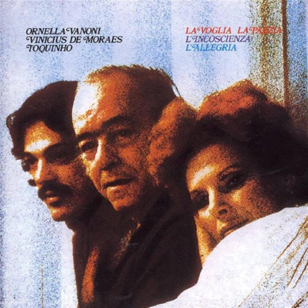 La voglia la pazzia l’incoscienza l’allegria: l’album capolavoro di Vanoni, Toquinho e De Moraes compie 50 anni